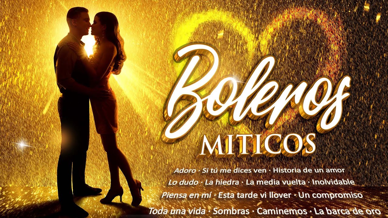 ¡Viva el bolero!  